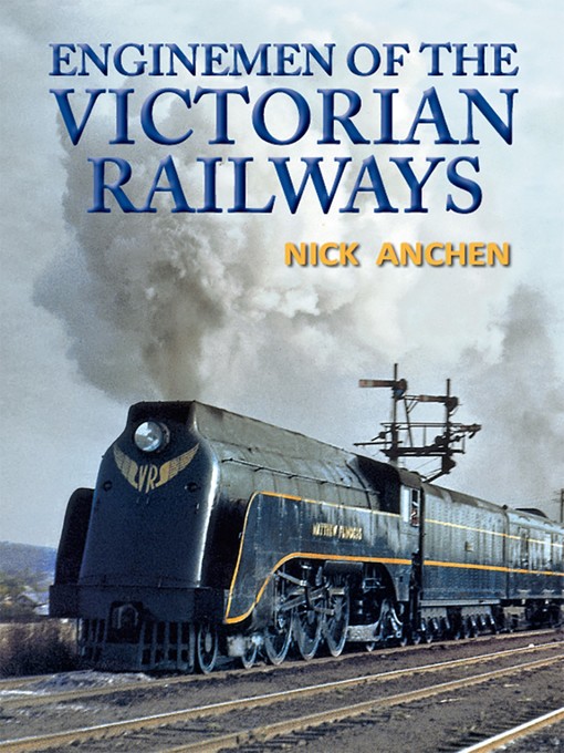 Title details for Enginemen of the Victorian Railways by Nick Anchen - Available